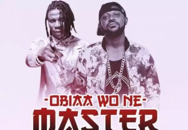 Yaa Pono - Obiaa Wone Master ft. Stonebwoy